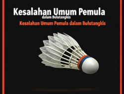 Kesalahan Umum Pemula dalam Bulutangkis