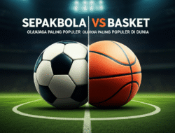 Sepakbola vs Basket: Olahraga Paling Populer di Dunia