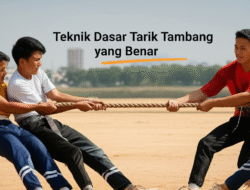 Teknik Dasar Tarik Tambang yang Benar