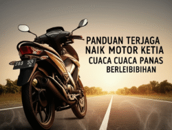 Panduan Terjaga Naik Motor Ketika Cuaca Panas Berlebihan