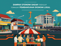 Dampak Otonomi Daerah terhadap Pembangunan Ekonomi Lokal