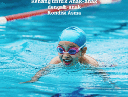 Manfaat Olahraga Renang untuk Anak-anak dengan Kondisi Asma