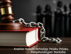 Analisis Hukum terhadap Pelaku Penyelundupan Narkoba