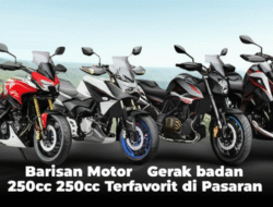 Barisan Motor Gerak badan 250cc Terfavorit di Pasaran