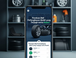 Panduan Beli Perlengkapan Mobil yang Terjaga serta Resmi